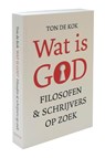 Wat is God - Ton de Kok - 9789068686333