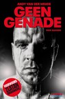 Geen genade - Andy van der Meijde - Thijs Slegers & Martin Donker ; Frans van den Nieuwenhof - 9789071359644