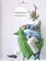 Jaime Hayon, funtastico - Sue-An van der Zijpp ; Mark Wilson ; Andreas Bluhm - 9789071691713