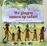 We gingen samen op safari - Laurie Krebs - 9789072259844