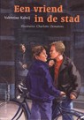 Een vriend in de stad - Valentine Kalwij - 9789073460553