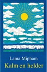 Kalm en helder - Mipham - 9789073728028