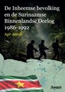 De Inheemse bevolking en de Surinaamse Binnenlandse Oorlog 1986-1992 - Agir Axwijk - 9789074897440