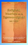 Heiligheid, waarheid en de Tegenwoordigheid van God - Francis Frangipane - 9789075226782