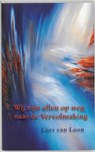 Wij zijn allen op weg naar de vervolmaking - L. van Loon - 9789075636406