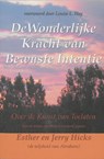 De wonderlijke kracht van bewuste intentie - E. Hicks ; J. Hicks - 9789075636666