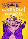 Kalle en het schotelvarken - Hermine Landvreugd - 9789076168630