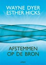Afstemmen op de bron - Wayne Dyer ; Esther Hicks - 9789076541969
