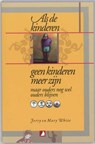 Als de kinderen geen kinderen meer zijn - WHITE, J. & WHITE, M. - 9789076596815