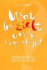 Wat bezielt ons eigenlijk? - C.J. Schuurman - 9789076681382
