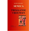 Trojaanse vrouwen - Annaeus Lucius Seneca - 9789076792224