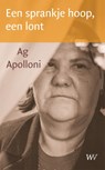 Een sprankje hoop, een lont - Ag Apolloni - 9789076905549