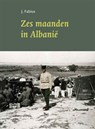 Zes maanden in Albanië - J. Fabius - 9789076905624