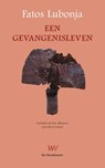 Een gevangenisleven - Fatos Lubonja - 9789076905648