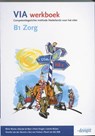VIA / B1 Zorg / deel Werkboek - WYNIA, R. - 9789076944678