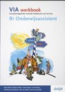 VIA / B1 Onderwijsassistent / deel Werkboek - WYNIA, R. - 9789076944944