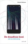 De draadloze kooi - Chantal Halmans - 9789077024836