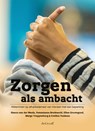 Zorgen als ambacht - Simon van der Weele ; Femmianne Bredewold ; Ellen Grootegoed ; Margo Trappenburg ; Evelien Tonkens - 9789077024898