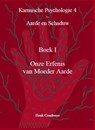 Karmische Psychologie 4: Aarde en Schaduw, Boek 1 - Henk Coudenys - 9789077101193