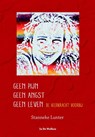 Geen pijn geen angst geen leven - Stanneke Lunter - 9789077179222
