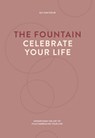 The fountain, celebrate your life - Els van Steijn - 9789077290002