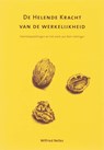 De helende kracht van de werkelijkheid - Wilfried Nelles - 9789077290095