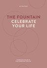 The fountain, celebrate your life - Els van Steijn - 9789077290170