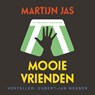 Mooie vrienden - Martijn Jas - 9789077325247