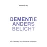 Dementie anders belicht - Marieke De Vrij - 9789077326190