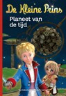 De kleine prins Planeet van de tijd - Fabrice Colin - 9789077330166