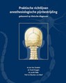 Praktische richtlijnen anesthesiologische pijnbestrijding gebaseerd op klinische diagnosen - Jan van Zundert ; Frank Huygen ; Jacob Patijn - 9789077411049