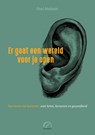 Er gaat een wereld voor je open - Paul Madaule - 9789077556283