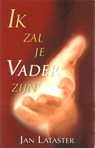 Ik zal je vader zijn - J. Lataster - 9789077607299
