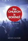 The Church is Boring! - Moses Alagbe - 9789077607763