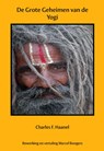 De grote geheimen van de yogi - Charles F. Haanel - 9789077662106