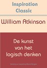 De kunst van het logisch denken - William Atkinson - 9789077662854