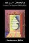 Een Sjamaan worden - Kathleen Ann Milner - 9789077677407