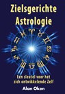 Zielsgerichte astrologie - Alan Oken - 9789077677957