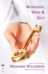 Wonderen, werk en geld - Marianne Williamson - 9789077770818