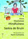 Mooie moeiteloze mindfulness - Saskia de Bruin - 9789077770856