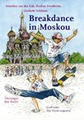 Breakdance in Moskou - Annelies van der Eijk ; Liesbeth Veldman ; Pauline Friedheim - 9789077822074