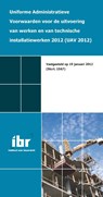 Uniforme administratieve voorwaarden voor de uitvoering van werken en van technische installatiewerken 2012 (UAV 2012) -  - 9789078066613