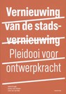 Vernieuwing van de stadsvernieuwing - Henk Engel ; Endry van Velzen ; Olof van de Wal - 9789078088837