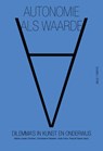 Autonomie als waarde - Marie-Josee Corsten ; Christianne Niesten ; Pascal Gielen - 9789078088899
