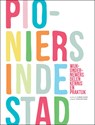 Pioniers in de stad - Ramon Schleijpen ; Loes Leatemia ; Marga Verheije - 9789078088905