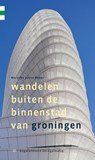 Wandelen buiten de binnenstad van Groningen - Marycke Janne Naber - 9789078641902