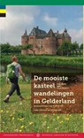 De mooiste kasteelwandelingen in Gelderland - Wim Huijser ; Rob Wolfs - 9789078641919