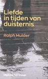Liefde in tijden van duisternis - Ralph Mulder - 9789078761662