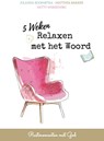 5 Weken Relaxen met het Woord - Jolanda Koornstra ; Matthea Bakker ; Netty Wisniewski - 9789078893769
