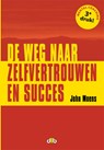 De weg naar zelfvertrouwen en succes - John Moens - 9789078905493